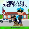 When A K9 Goes to Work - Paperback