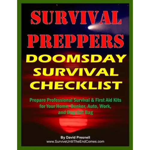 Survival Preppers Doomsday Checklist: Prepare Professional Survival & First Aid Kits