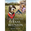 An Unexpected Texas Reunion: An Uplifting Inspirational Romance - Mass Market Paperbound