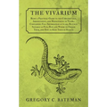 Vivarium -A Guide to the Construction and Management of Vivaria Information for all Reptiles