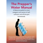 The Prepper's Water Manual: A Resource Guide For Smart Preppers Off-The-Grid - Paperback