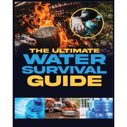 The Water Survival Guide: Essential Techniques for Off-Grid Self-Sufficiency -Paperback