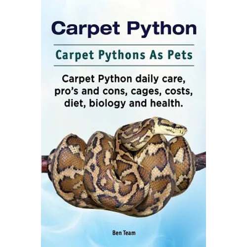 Carpet Pythons As Pets daily care, pro's and cons, cages, costs, diet, biology and health