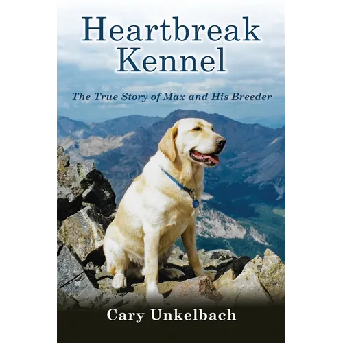 Heartbreak Kennel: The True Story of Max and His Breeder - Paperback